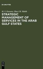 Strategic Management of Services in the Arab Gulf States: Company and Industry Cases