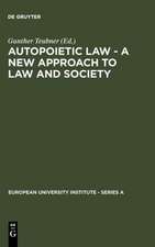 Autopoietic Law - A New Approach to Law and Society