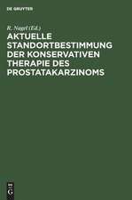 Aktuelle Standortbestimmung der konservativen Therapie des Prostatakarzinoms