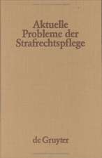 Aktuelle Probleme der Strafrechtspflege