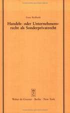 Handels- oder Unternehmensrecht als Sonderprivatrecht