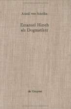 Emanuel Hirsch als Dogmatiker: Zum Programm der 