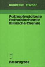 Pathophysiologie, Pathobiochemie, klinische Chemie: Für Studierende der Medizin und Ärzte