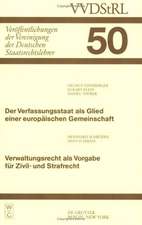 Der Verfassungsstaat als Glied einer europäischen Gemeinschaft. Verwaltungsrecht als Vorgabe für Zivil- und Strafrecht: Berichte und Diskussionen auf der Tagung der Vereinigung der Deutschen Staatsrechtslehrer in Zürich vom 3. bis 6. Oktober 1990