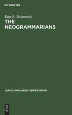 The Neogrammarians: A Re-Evaluation of their Place in the Development of Linguistic Science