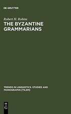 The Byzantine Grammarians: Their Place in History