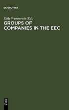 Groups of Companies in the EEC: A Survey Report to the European Commission on the Law relating to Corporate Groups in various Member States