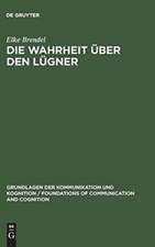 Die Wahrheit über den Lügner: Eine philosophisch-logische Analyse der Antinomie des Lügners