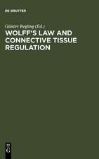 Wolff's Law and Connective Tissue Regulation: Modern Interdisciplinary Comments on Wolff's Law of Connective Tissue Regulation and Rational Understanding of Common Clinical Problems