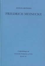 Friedrich Meinecke: Persönlichkeit und politisches Denken bis zum Ende des Ersten Weltkrieges