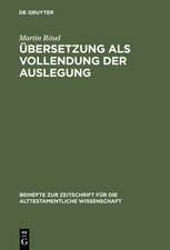 Übersetzung als Vollendung der Auslegung: Studien zur Genesis-Septuaginta