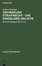 Grundkurs Strafrecht - Die einzelnen Delikte