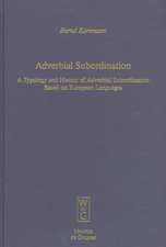 Adverbial Subordination: A Typology and History of Adverbial Subordinators Based on European Languages