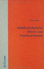 Mittelhochdeutsche Minne- und Aventiureromane: Fiktion, Geschichte und literarische Tradition im späthöfischen Roman: 'Reinfried von Braunschweig', 'Wilhelm von Österreich', 'Friedrich von Schwaben'