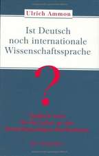 Ist Deutsch noch internationale Wissenschaftssprache?: Englisch auch für die Lehre an den deutschsprachigen Hochschulen