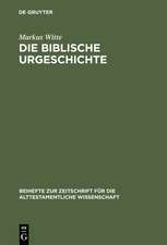 Die biblische Urgeschichte: Redaktions- und theologiegeschichtliche Beobachtungen zu Genesis 1,1–11,26