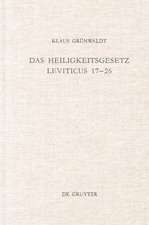 Das Heiligkeitsgesetz Leviticus 17–26: Ursprüngliche Gestalt, Tradition und Theologie