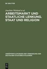 Arbeitsmarkt und staatliche Lenkung. Staat und Religion: Berichte und Diskussionen auf der Tagung der Vereinigung der Deutschen Staatsrechtslehrer in Heidelberg vom 6. bis 9. Oktober 1999