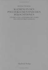 Klemens in den pseudoklementinischen Rekognitionen: Studien zur literarischen Form des spätantiken Romans