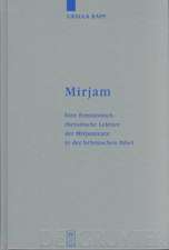 Mirjam: Eine feministisch-rhetorische Lektüre der Mirjamtexte in der hebräischen Bibel