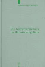 Die Gottesvorstellung im Markusevangelium