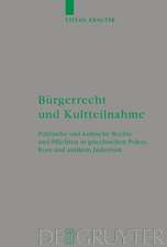 Bürgerrecht und Kultteilnahme: Politische und kultische Rechte und Pflichten in griechischen Poleis, Rom und antikem Judentum