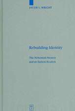 Rebuilding Identity: The Nehemiah-Memoir and its Earliest Readers