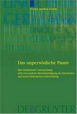 Das unpersönliche Passiv: Eine funktionale Untersuchung unter besonderer Berücksichtigung des Deutschen und seiner historischen Entwicklung