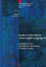 Studies in the History of the English Language III: Managing Chaos: Strategies for Identifying Change in English