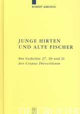 Junge Hirten und alte Fischer: Die Gedichte 27, 20 und 21 des Corpus Theocriteum