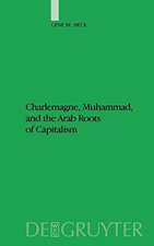 Charlemagne, Muhammad, and the Arab Roots of Capitalism