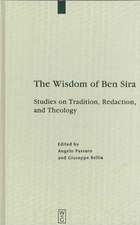 The Wisdom of Ben Sira: Studies on Tradition, Redaction, and Theology