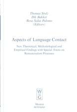 Aspects of Language Contact: New Theoretical, Methodological and Empirical Findings with Special Focus on Romancisation Processes