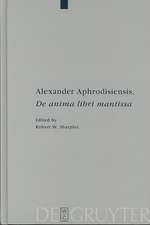 Alexander Aphrodisiensis, "De anima libri mantissa": A new edition of the Greek text with introduction and commentary