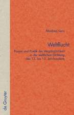 Weltflucht: Poesie und Poetik der Vergänglichkeit in der weltlichen Dichtung des 12. bis 15. Jahrhunderts