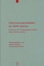 Chrysostomosbilder in 1600 Jahren: Facetten der Wirkungsgeschichte eines Kirchenvaters