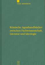 Römische Agrarhandbücher zwischen Fachwissenschaft, Literatur und Ideologie