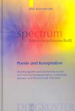 Poesie und Konspiration: Beziehungssinn und Zeichenökonomie von Verschwörungsszenarien in Publizistik, Literatur und Wissenschaft 1750-1850