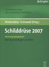 Schilddrüse 2007: Henning-Symposium. 18. Konferenz über die menschliche Schilddrüse. Von den Grundlagen zur Klinik