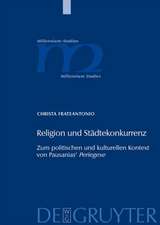 Religion und Städtekonkurrenz: Zum politischen und kulturellen Kontext von Pausanias' 