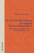 Die 'Parzival'-Überlieferung am Ausgang des Manuskriptzeitalters