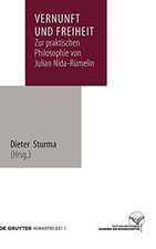 Vernunft und Freiheit: Zur praktischen Philosophie von Julian Nida-Rümelin