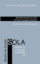 Minimalist Inquiries into Child and Adult Language Acquisition