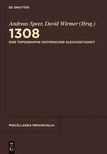 1308: Eine Topographie historischer Gleichzeitigkeit