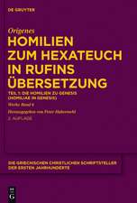 Homilien zum Hexateuch in Rufins Übersetzung. Teil 1: Die Homilien zu Genesis (Homiliae in Genesin)