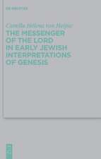 The Messenger of the Lord in Early Jewish Interpretations of Genesis