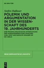 Polemik und Argumentation in der Wissenschaft des 19. Jahrhunderts: Eine pragmalinguistische Untersuchung der Auseinandersetzung zwischen Carl Vogt und Rudolph Wagner um die 'Seele'