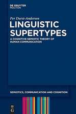 Linguistic Supertypes: A Cognitive-Semiotic Theory of Human Communication