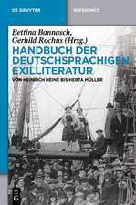 Handbuch der deutschsprachigen Exilliteratur: Von Heinrich Heine bis Herta Müller