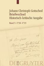 1738- Juni 1739: Unter Einschluß des Briefwechsels von Luise Adelgunde Victorie Gottsched